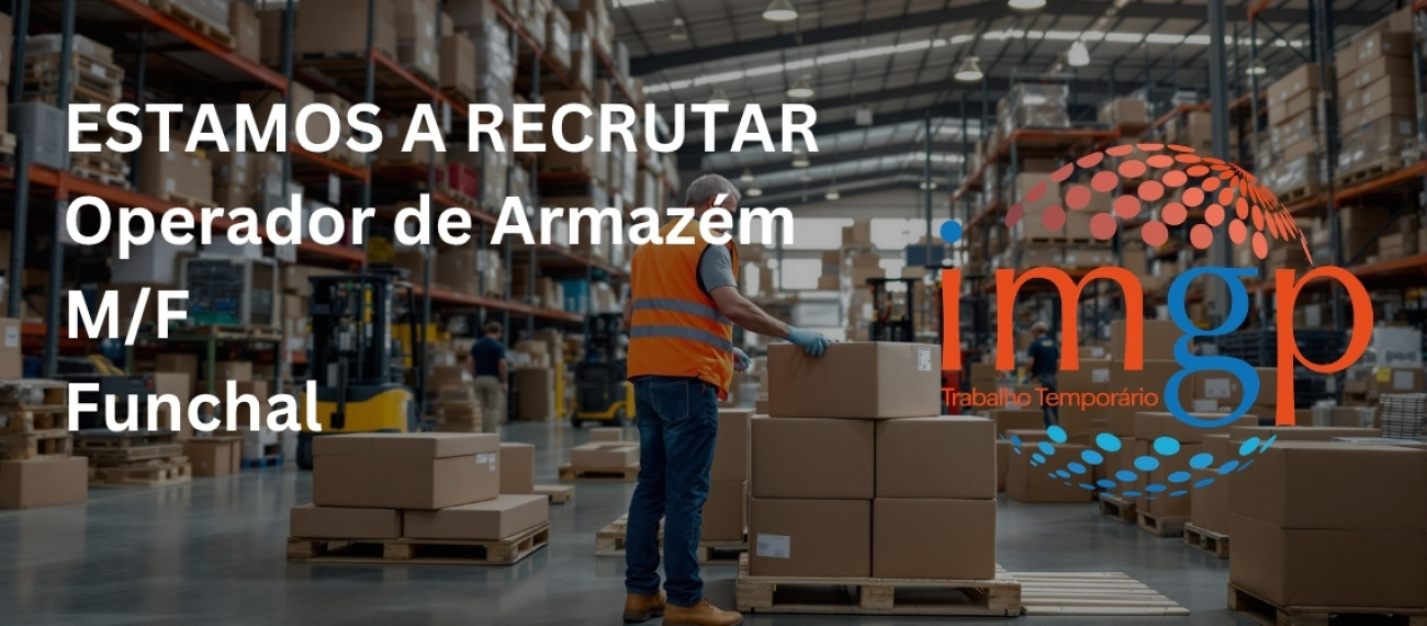 Operador Armazém (M/F) — Entrada Imediata — Funchal
